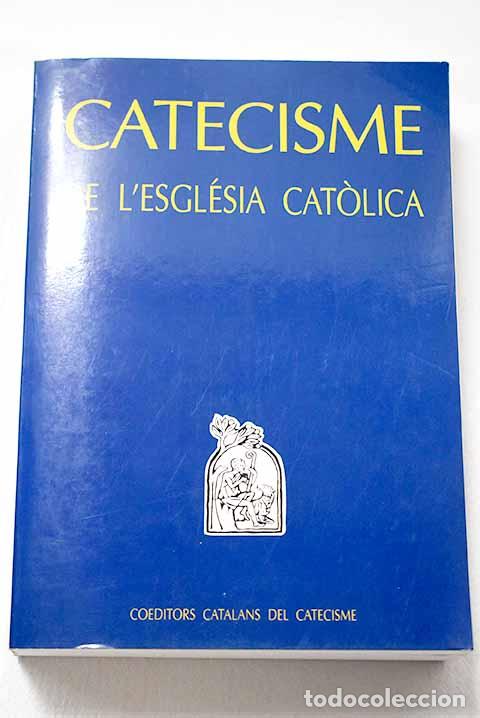 Libros: Catecisme de l Esgl&eacute;sia Catolica
