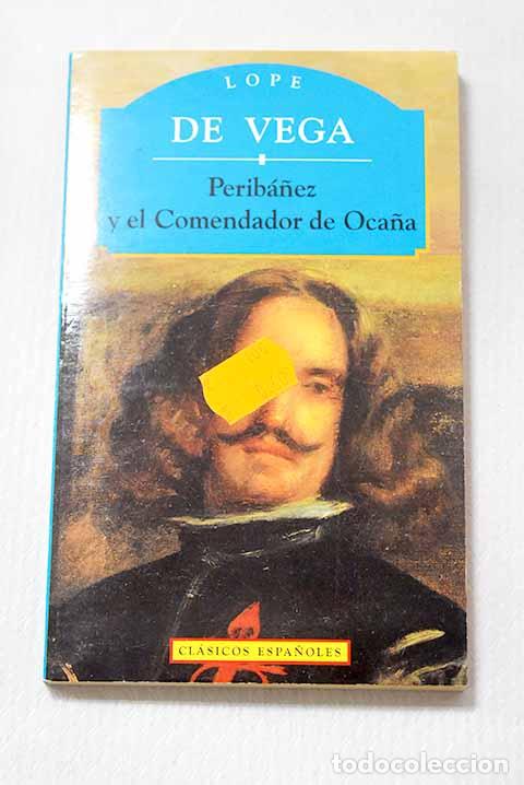 Libros: Perib&aacute;&ntilde;ez y el Comendador de Oca&ntilde;a.- Vega, Lope de