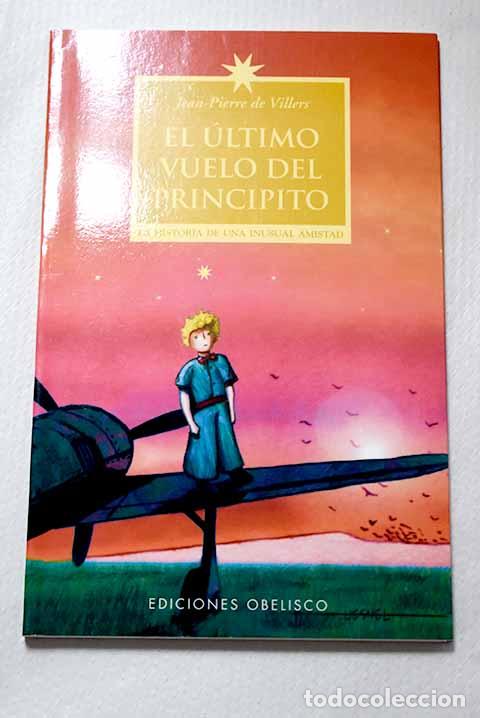 Libros: El &uacute;ltimo vuelo del Principito.- Villers, Jean-Pierre de