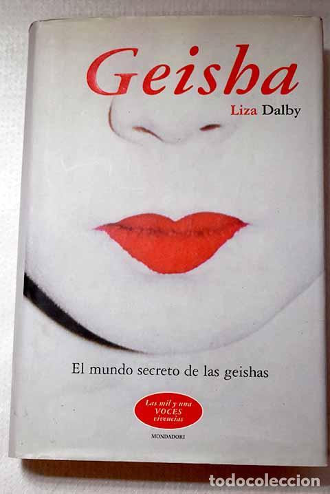 Livres: Geisha: Dalby, Liza: Mondadori..- Dalby, Liza