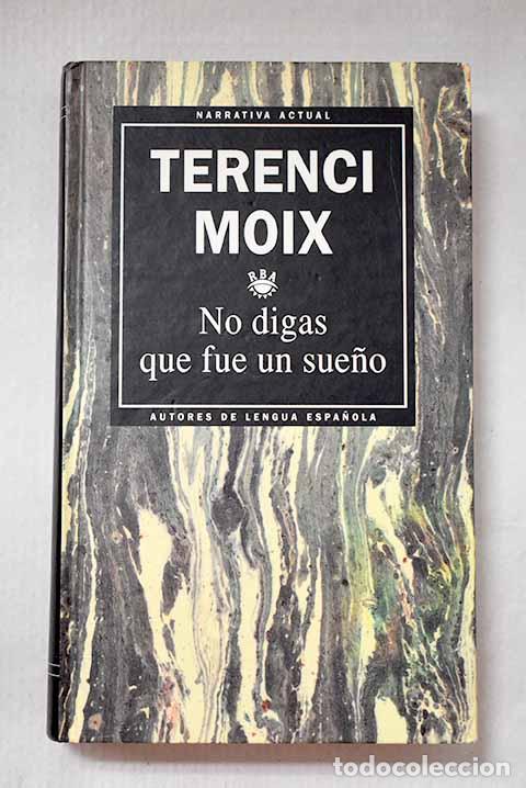 Livres: No digas que fue un sue&ntilde;o.- Moix, Terenci