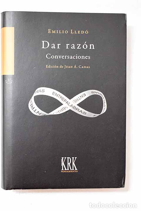 B&uuml;cher: Dar raz&oacute;n: treinta y ocho conversaciones.- Lled&oacute;, Emilio