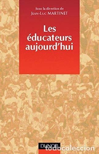 B&uuml;cher: Les &eacute;ducateurs aujourd'hui- 9782100045969