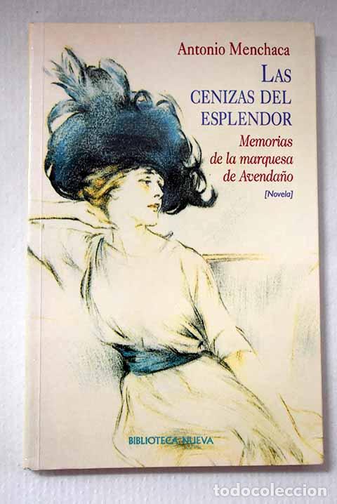 B&uuml;cher: Las cenizas del esplendor : memorias de la Marquesa de Avenda&ntilde;o.- Menchaca, Antonio