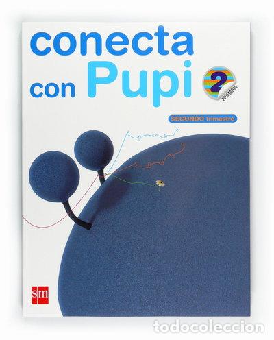 Livres: Conecta con Pupi, m&eacute;todo globalizado, 2 Primaria, 2 Trimestre- 9788467546224