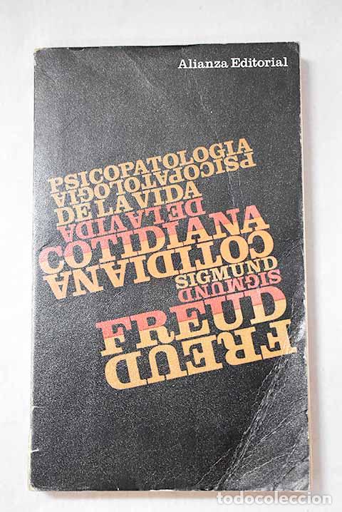 Libros: Psicopatolog&iacute;a de la vida cotidiana.- Freud, Sigmund