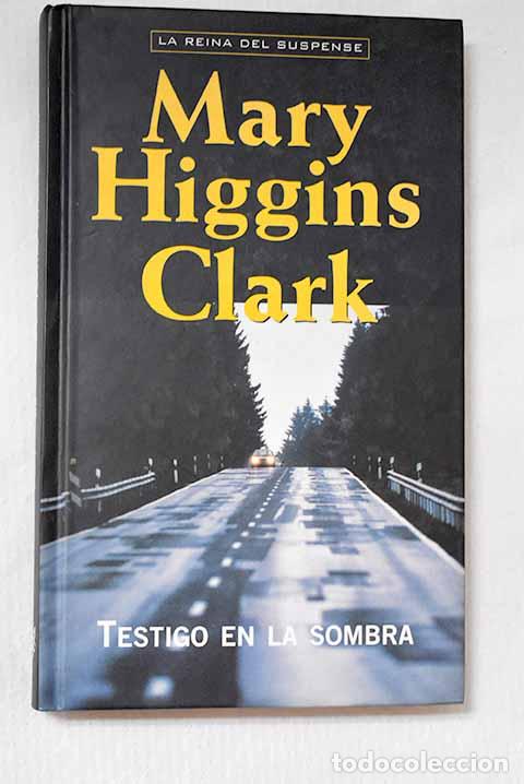 Libros: Testigo en la sombra.- Clark, Mary Higgins