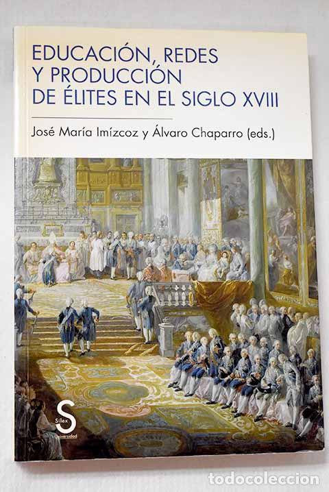 Libri di seconda mano: Educaci&oacute;n, redes y producci&oacute;n de &eacute;lites en el siglo XVIII
