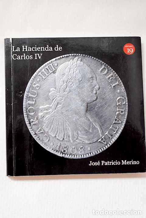 Libri di seconda mano: La Hacienda de Carlos IV.- Merino Navarro, Jos&eacute; Patricio