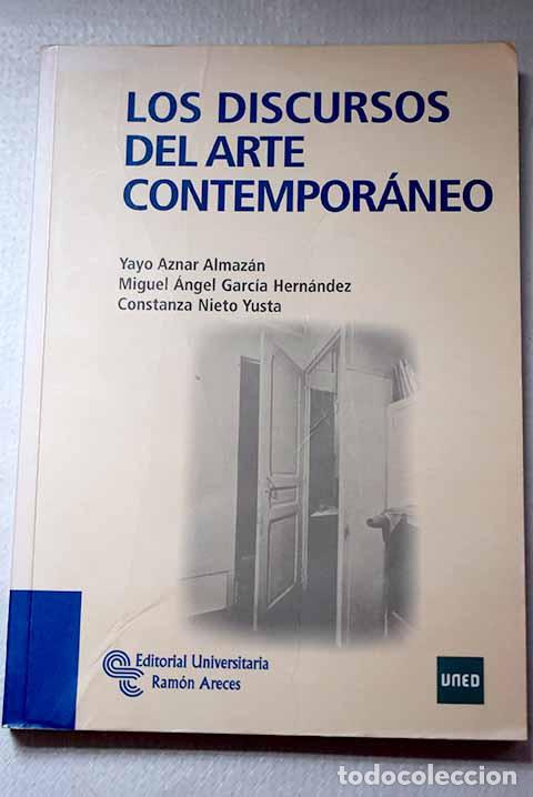 Libri di seconda mano: Los discursos del arte contempor&aacute;neo.- Aznar Almaz&aacute;n, Sagrario