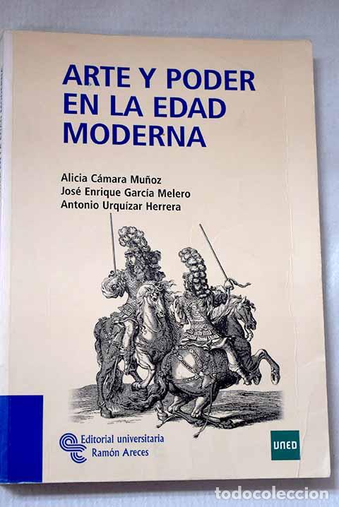 Libri di seconda mano: Arte y poder en la Edad Moderna.- C&aacute;mara Mu&ntilde;oz, Alicia