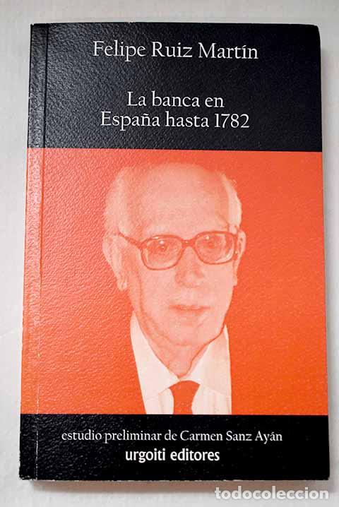 Libri di seconda mano: La Banca en Espa&ntilde;a hasta 1782.- Ruiz Mart&iacute;n, Felipe