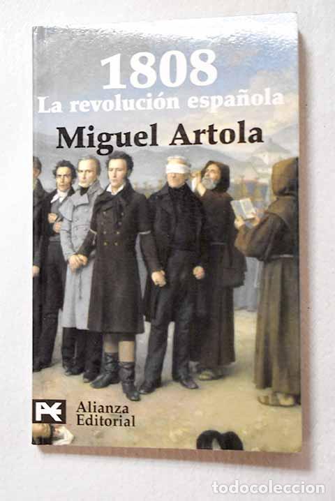 Libri di seconda mano: 1808, la revoluci&oacute;n espa&ntilde;ola.- Artola, Miguel