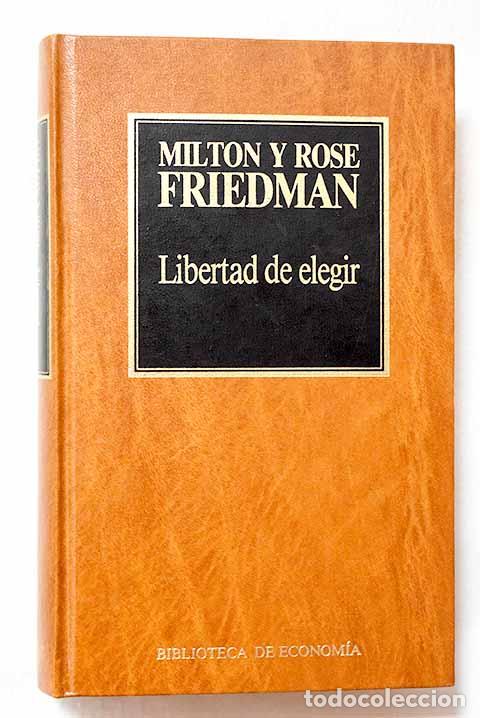 Libri di seconda mano: Libertad de elegir: Friedman, Milton.- Friedman, Milton