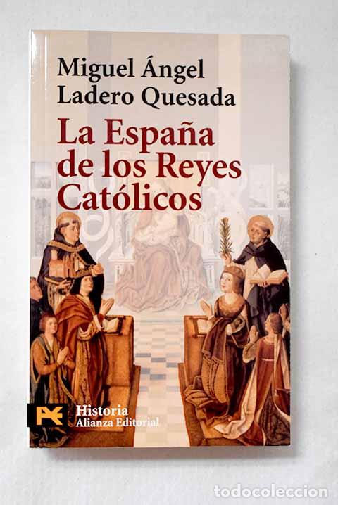 books: La Espa&ntilde;a de los Reyes Cat&oacute;licos.- Ladero Quesada, Miguel &Aacute;ngel