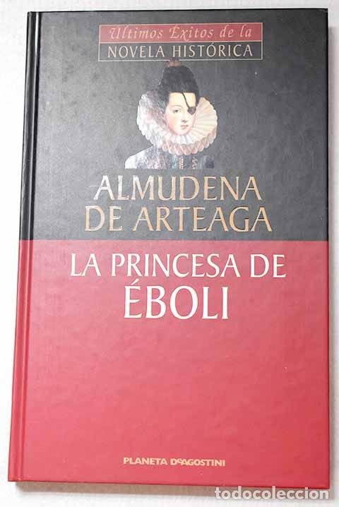 books: La princesa de &Eacute;boli.- Arteaga, Almudena de