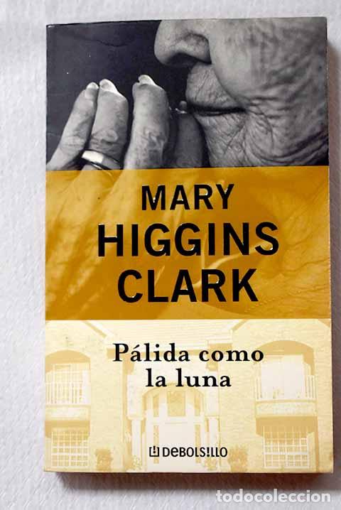 books: P&aacute;lida como la luna: Clark, Mary Higgins.- Clark, Mary Higgins