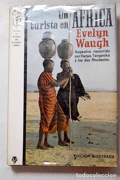 Libros: Un turista en &Aacute;frica.- Waugh, Evelyn