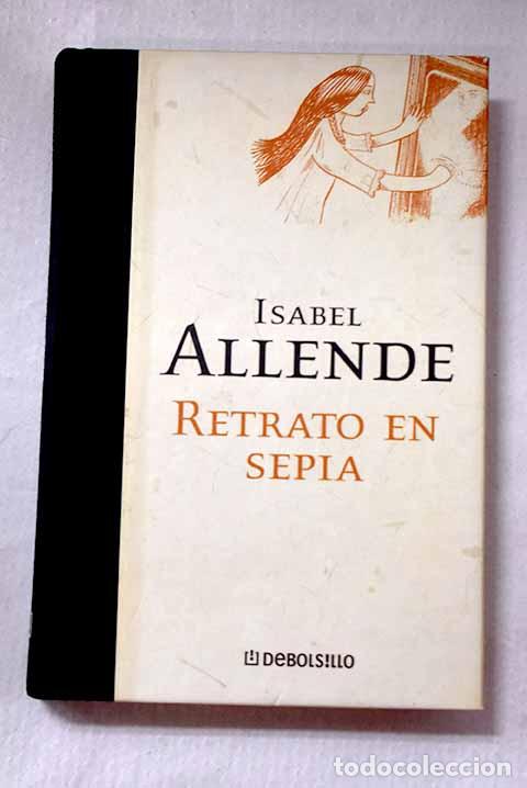 Libros: Retrato en sepia: Allende, Isabel.- Allende, Isabel