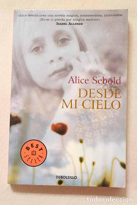 Libros: Desde mi cielo: Sebold, Alice.- Sebold, Alice