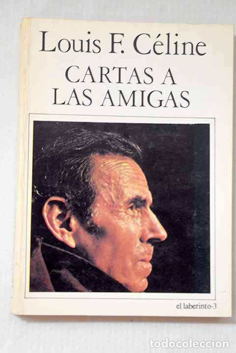 Libros: Cartas a las amigas: Celine, Louis Ferdinand.- Celine, Louis Ferdinand