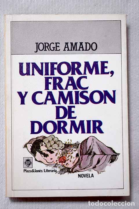 Libros: Uniforme, frac y camis&oacute;n de dormir.- Amado, Jorge