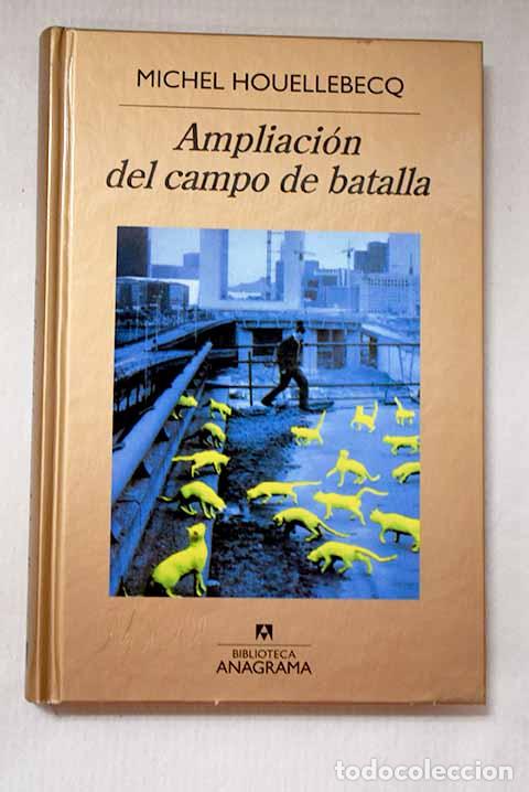 Libros: Ampliaci&oacute;n del campo de batalla.- Houellebecq, Michel