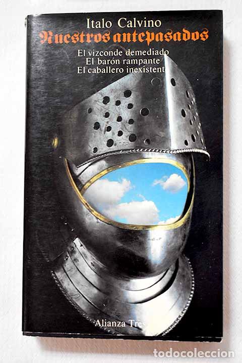 Libros: Nuestros antepasados:: El vizconde demediado ; El bar&oacute;n rampante ; El caballero inexistente