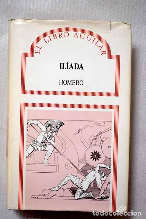 Libros: Il&iacute;ada: Homero: Aguilar..- Homero