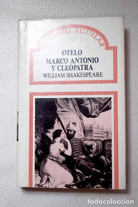 Libros: Otelo ; Marco Antonio y Cleopatra.- Shakespeare, William