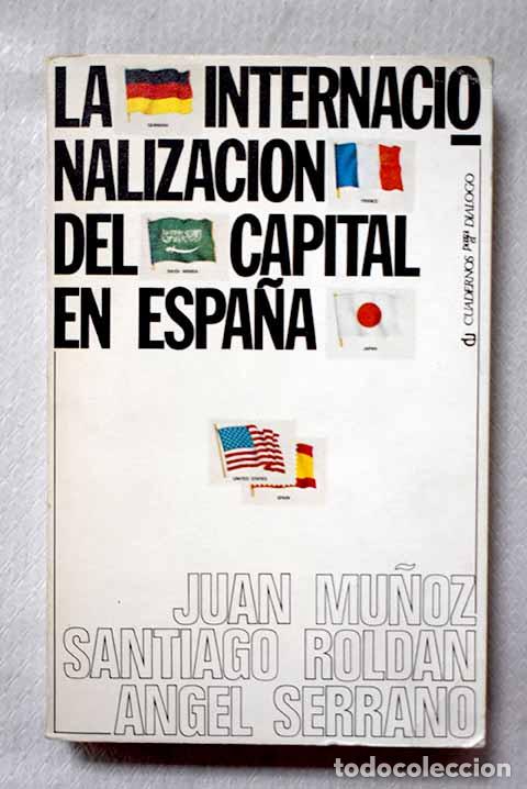 B&uuml;cher: La internacionalizaci&oacute;n del capital en Espa&ntilde;a, 1959-1977.- Mu&ntilde;oz, Juan