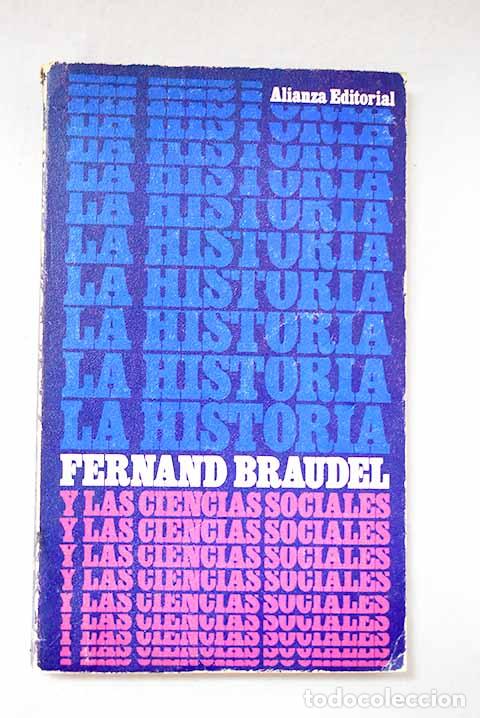 B&uuml;cher: La Historia y las Ciencias Sociales.- Braudel, Fernand