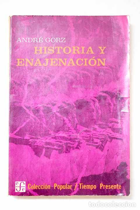 B&uuml;cher: Historia y enajenaci&oacute;n.- Gorz, Andr&eacute;