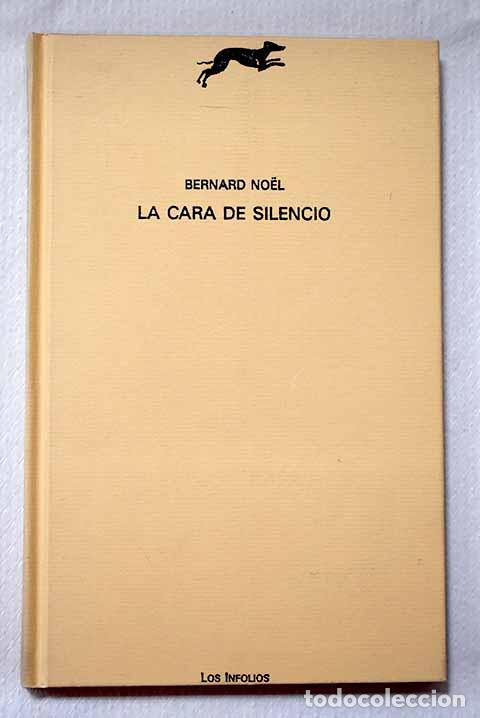 B&uuml;cher: La cara de silencio: Noel, Bernard.- Noel, Bernard