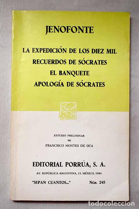Libros: La expedici&oacute;n de los diez mil ; Recuerdos de S&oacute;crates ; El banquete ; Apolog&iacute;a de S&oacute;crates