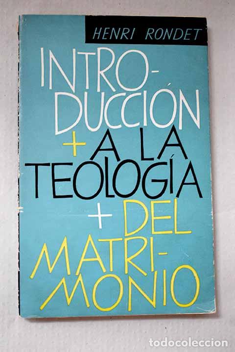 Libros: Introducci&oacute;n a la teolog&iacute;a del matrimonio.- Rondet, Henri