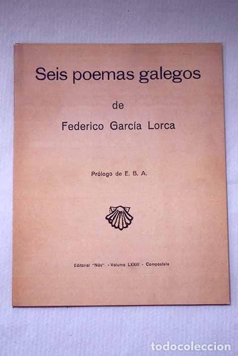 Livres: Seis poemas galegos de Federico Garc&iacute;a Lorca.- Garc&iacute;a Lorca, Federico