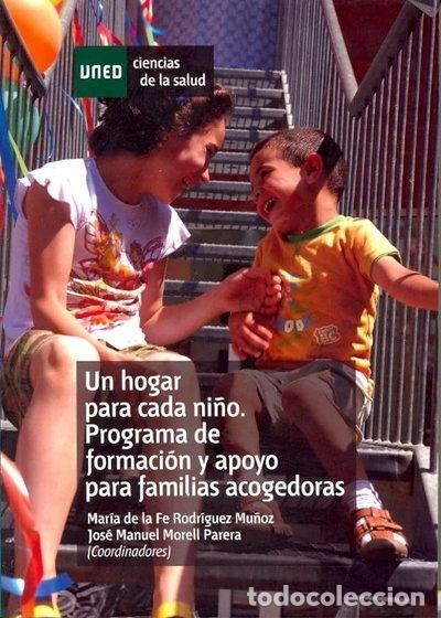 Libros: Un hogar para cada ni&ntilde;o. Programa de formaci&oacute;n y apoyo para familias acogedoras- 9788436266139