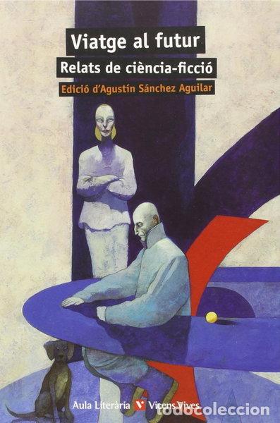 Libros: Viatge al futur. Relats de ciencia ficcio- 9788468218281