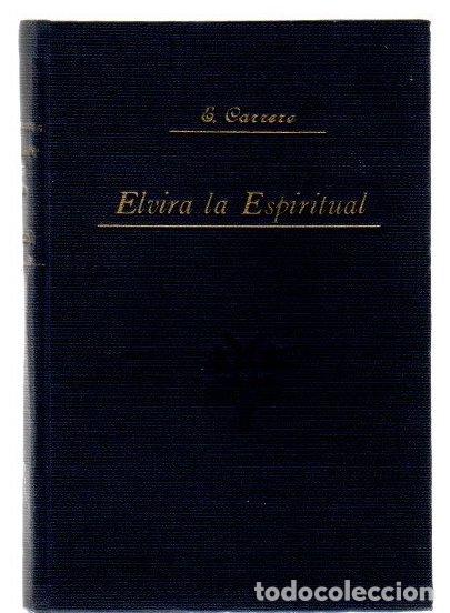 B&uuml;cher: Elvira la espiritual (novelas) VII - Carrere, Emilio