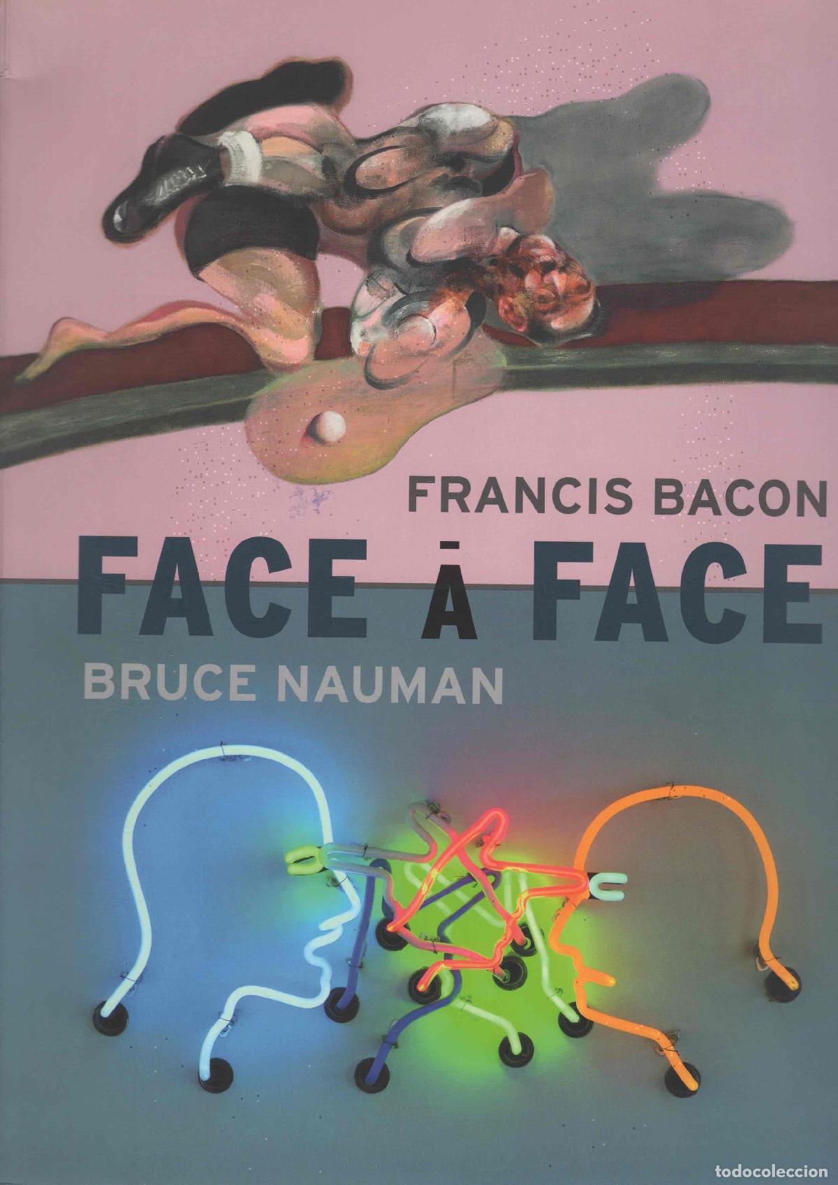 books: Francis Bacon. Face a face - Nauman, Bruce