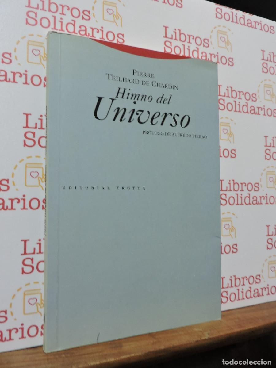 books: Himno del universo. TEILHARD DE CHARDIN, Pierre. Ed. Trotta. Madrid, 1996