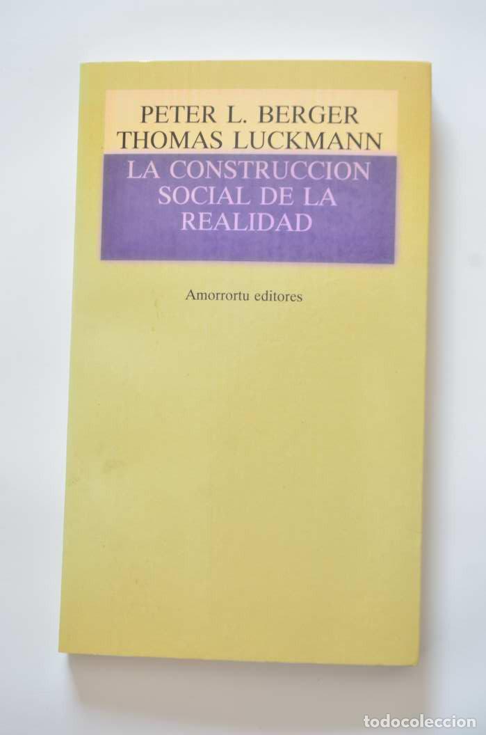 Livres: La construcci&oacute;n social de la realidad - BERGER, Peter L. y LUCKMAN, Thomas