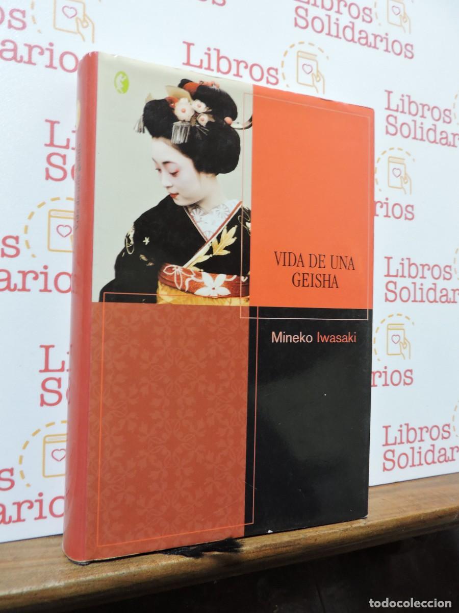 Libros: Vida de una Geisha. IWASAKI, Mineko. Ediciones B. Barcelona, 2004