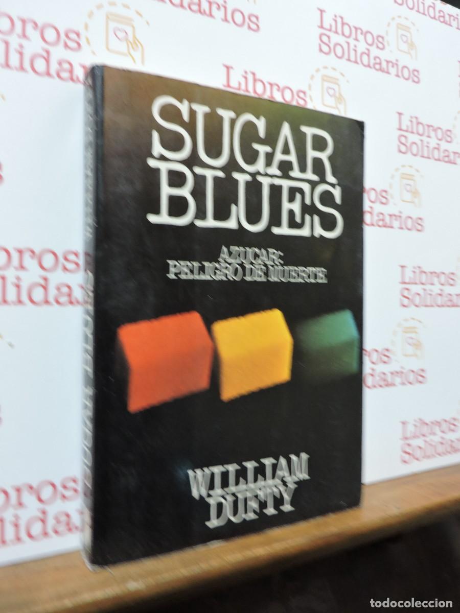 books: Sugar Blues. Az&uacute;car: peligro de muerte. DUFTY, William. Chilton Book Company. Barcelona, 1977