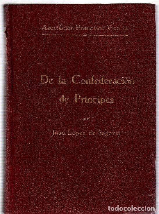 books: De la Confederaci&oacute;n de Pr&iacute;ncipes y de la guerra y de los guerreros - L&oacute;pez de Segovia, Juan