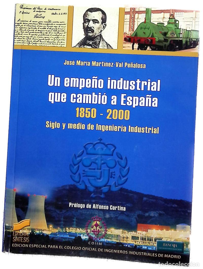 Libros: Un empe&ntilde;o industrial que cambi&oacute; a Espa&ntilde;a, 1850-2000 siglo y medio de ingenier&iacute;a industrial