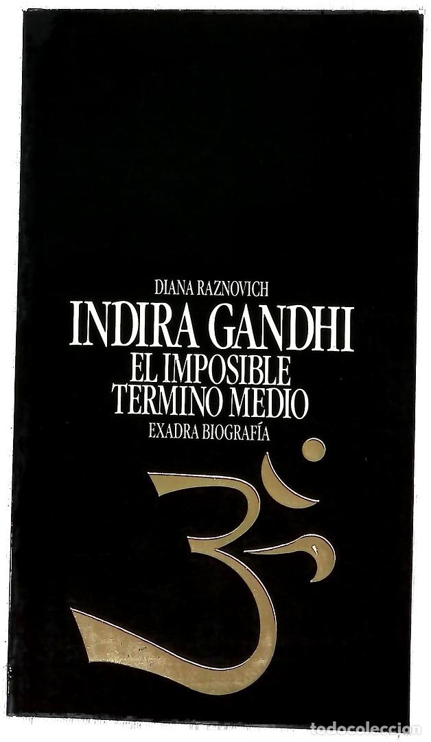 Libros: Indira Gandhi, el imposible t&eacute;rmino medio