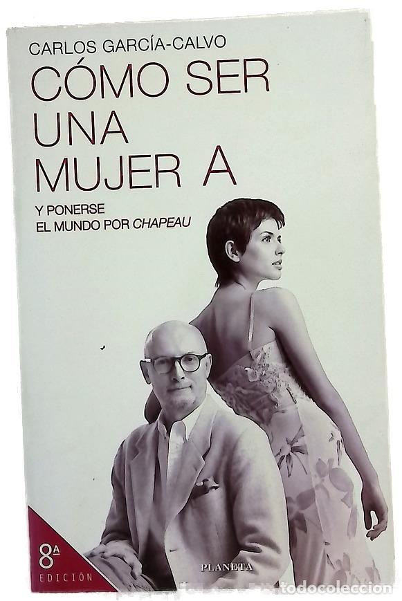 Libros: C&oacute;mo ser una mujer A - Garc&iacute;a-Calvo, Carlos