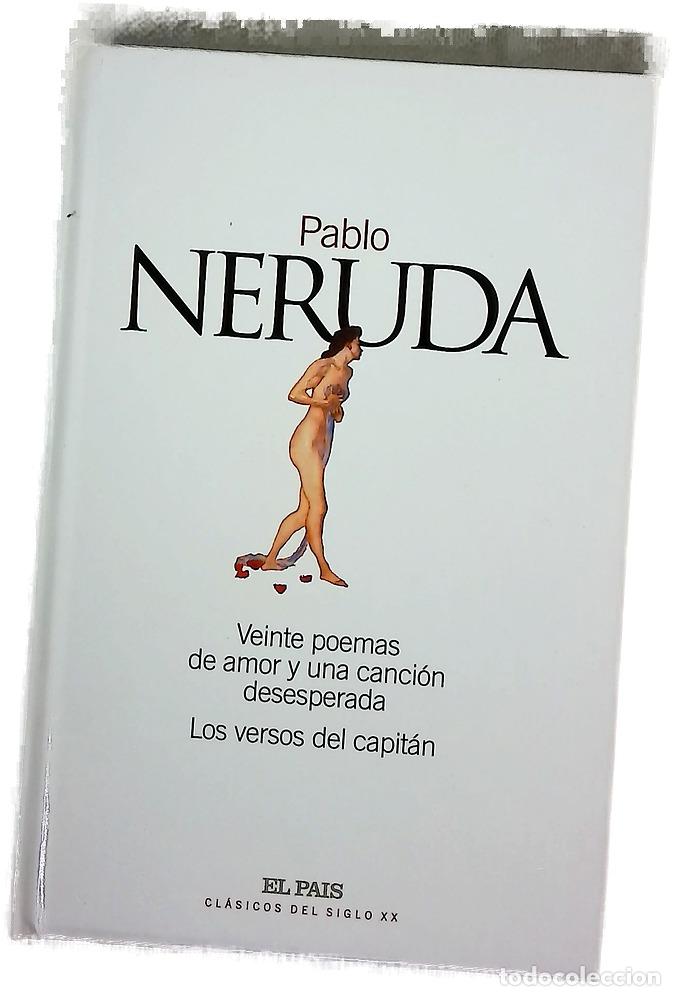 Libros: Veinte poemas de amor y una canci&oacute;n desesperada Los versos del capit&aacute;n